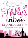 Scandal in the City (eBook): Holly's Inbox Series, Book 1